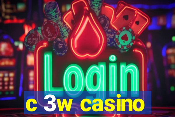 c 3w casino